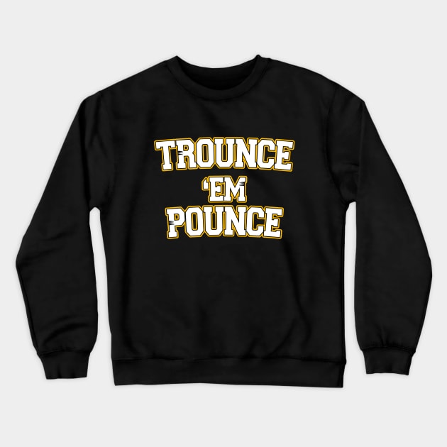 Trounce 'em Pounce Crewneck Sweatshirt by PantherU